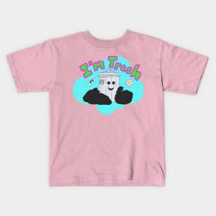 I’m Trash Kids T-Shirt